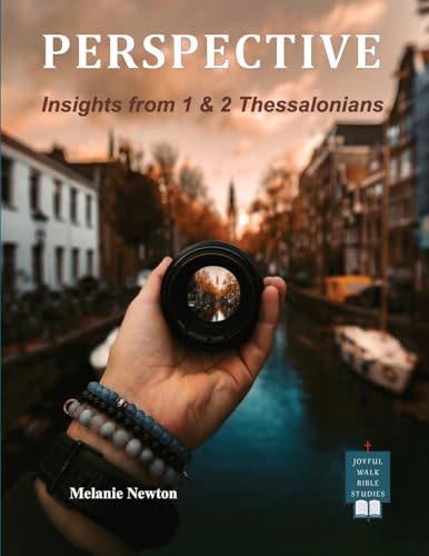 Perspective: Insights from 1 & 2 Thessalonians von Joyful Walk Press