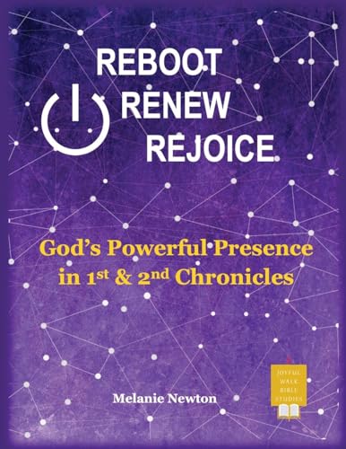 Reboot Renew Rejoice: God's Powerful Presence in 1st & 2nd Chronicles von Joyful Walk Press