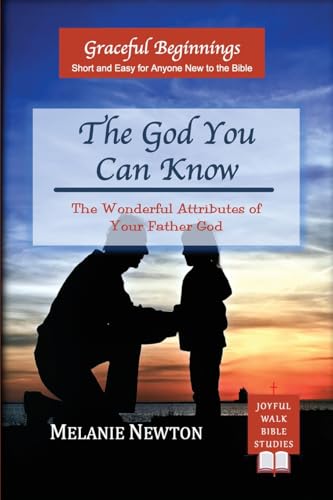 The God You Can Know: The Wonderful Attributes of Your Father God von Joyful Walk Press