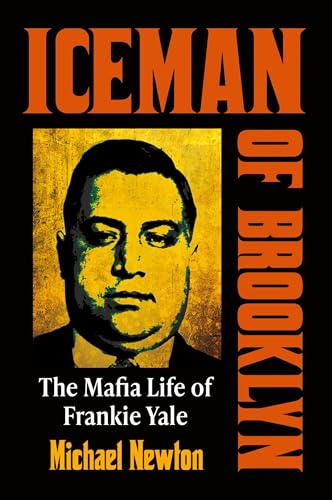 Iceman of Brooklyn: The Mafia Life of Frankie Yale Iceman of Brooklyn: The Mafia Life of Frankie Yale von McFarland