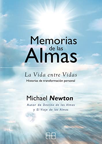 Memorias de las Almas: La Vida entre Vidas. Historias de transformación personal von Arkano Books