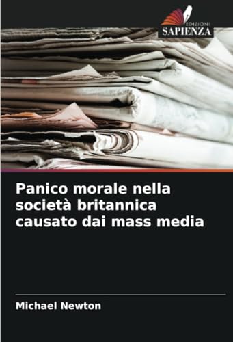 Panico morale nella società britannica causato dai mass media: DE von Edizioni Sapienza