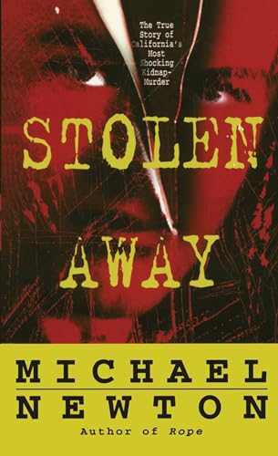 Stolen Away: The True Story Of Californias Most Shocking Kidnapmurder von Gallery Books