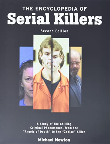The Encyclopedia of Serial Killers: A Study of the Chilling Criminal Phenomenon from the Angels of Death to the Zodiac Killer (Facts on File Crime Library)