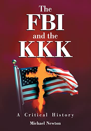 The FBI and the KKK: A Critical History von McFarland & Company
