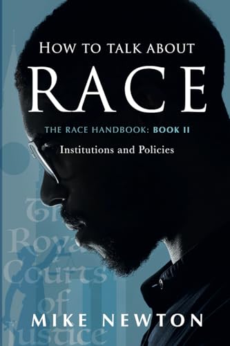 How To Talk About Race: The Race Handbook: Book II - Institutions and Policies von Brown Dog Books