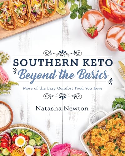 Southern Keto: Beyond the Basics: More of the Easy Comfort Food You Love von Victory Belt Publishing