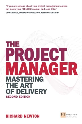 Project Manager, The: Mastering the Art of Delivery (2nd Edition)