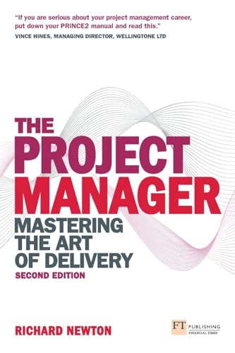 The Project Manager: Mastering the Art of Delivery (2nd Edition)