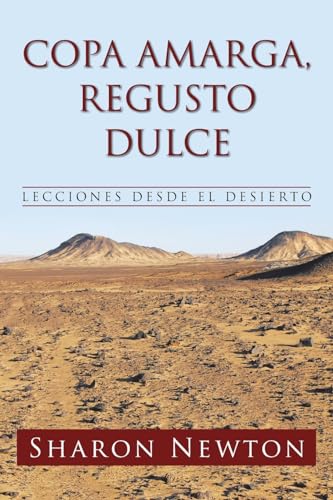 COPA AMARGA, REGUSTO DULCE: LECCIONES DESDE EL DESIERTO von LifeRich Publishing