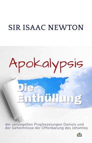 Apokalypsis: Die Enthüllung der versiegelten Prophezeiungen Daniels und der Geheimnisse der Offenbarung des Johannes von CreateSpace Independent Publishing Platform