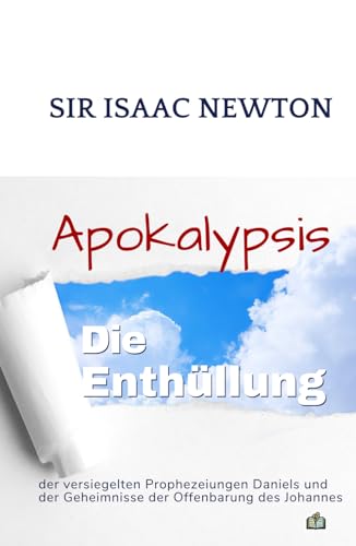 Apokalypsis: Die Enthüllung der versiegelten Prophezeiungen Daniels und der Geheimnisse der Offenbarung des Johannes von Independently published