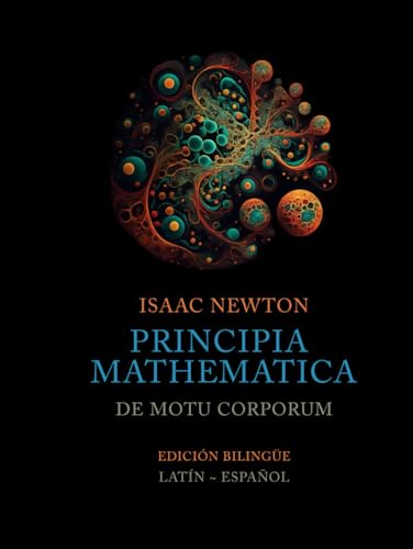 Principia Mathematica: Edición Bilingüe von Independently published