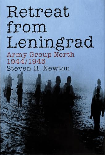 Retreat from Leningrad: Army Group North 1944/1945 (Schiffer Military History Book)