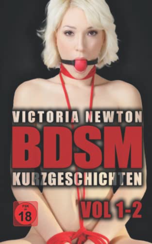 BDSM Kurzgeschichten: VOL 1-2 von Independently published