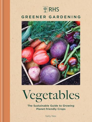 RHS Greener Gardening: Vegetables: The sustainable guide to growing planet-friendly crops von Mitchell Beazley