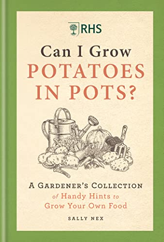 RHS Can I Grow Potatoes in Pots: A Gardener's Collection of Handy Hints to Grow Your Own Food von Mitchell Beazley