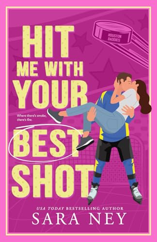 Hit Me With Your Best Shot: Houston Baddies Hockey von Independently published