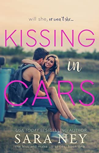Kissing in Cars (The Kiss And Make Up Series, Band 1) von CREATESPACE