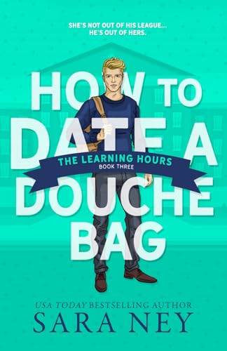 The Learning Hours (How to Date Douchebag, Band 3) von Three Legacies, LLC