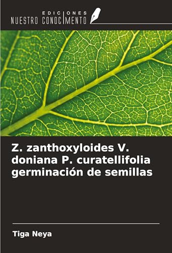 Z. zanthoxyloides V. doniana P. curatellifolia germinación de semillas von Ediciones Nuestro Conocimiento