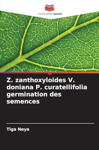 Z. zanthoxyloides V. doniana P. curatellifolia germination des semences von Editions Notre Savoir