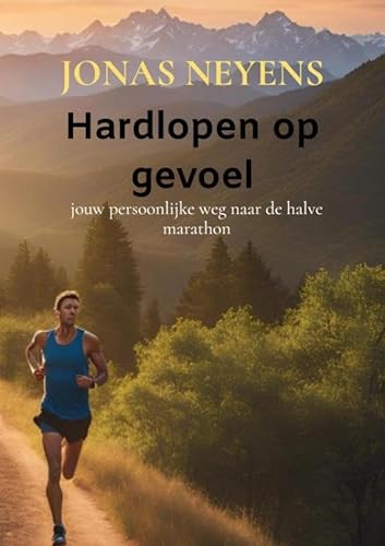 Hardlopen op gevoel: jouw persoonlijke weg naar de halve marathon von Brave New Books