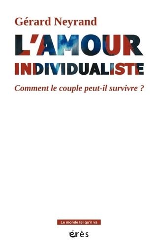 L'amour individualiste: COMMENT LE COUPLE PEUT IL SURVIVRE ? von ERES