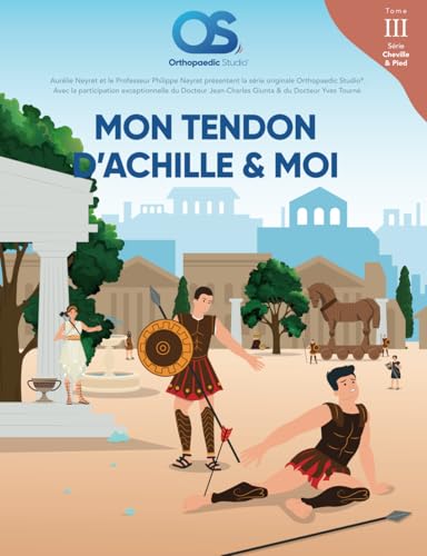 Mon tendon d'Achille et moi (Le pied, Band 3) von Orthopaedic Studio