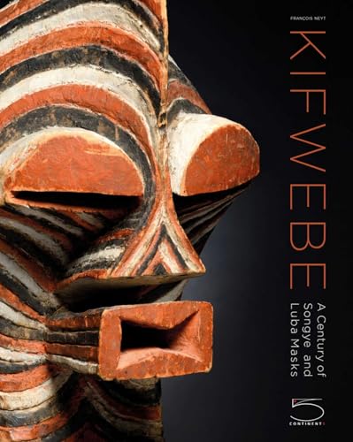Kifwebe: A Century of Songye and Luba Masks Kifwebe: A Century of Songye and Luba Masks von 5 Continents Editions