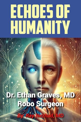 Echoes of Humanity: Dr. Ethan Graves, MD/ Robo-Surgeon von Use my own imprint