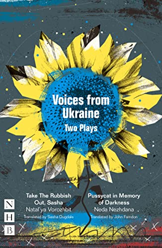 Voices from Ukraine: Two Plays; Take the Rubbish Out, Sasha / Pussycat in Memory Of Darkness (NHB Modern Plays) von Nick Hern Books