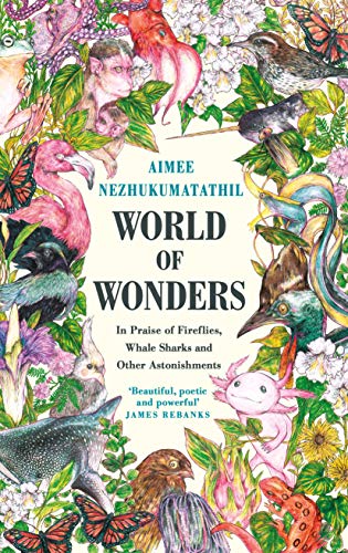 World of Wonders: In Praise of Fireflies, Whale Sharks and Other Astonishments