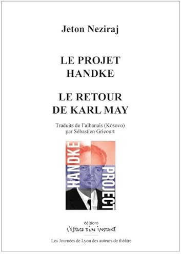 Le projet Handke / Le retour de Karl May (2019-2022) von ESPACE INSTANT