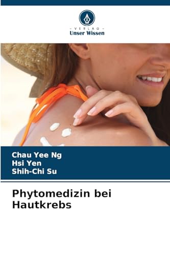 Phytomedizin bei Hautkrebs: DE von Verlag Unser Wissen