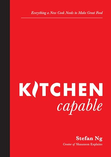 Kitchen Capable: Everything a New Cook Needs to Make Great Food Kitchen Capable: Everything a New Cook Needs to Make Great Food von Page Street Publishing Co.