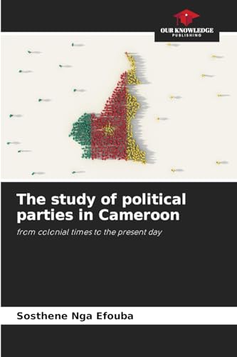 The study of political parties in Cameroon: from colonial times to the present day