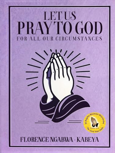 Let Us Pray To God: For All Our Circumstances von Book Writing Genie