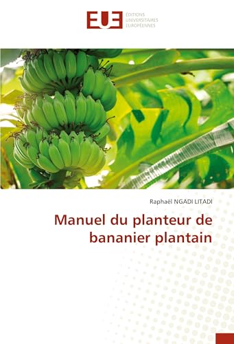 Manuel du planteur de bananier plantain von Éditions universitaires européennes