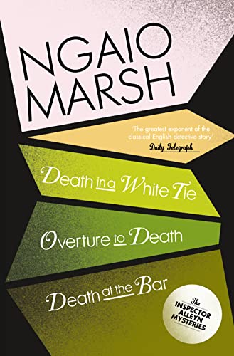 Death in a White Tie / Overture to Death / Death at the Bar (The Ngaio Marsh Collection)