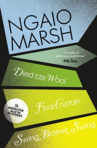 Died in the Wool / Final Curtain / Swing, Brother, Swing (The Ngaio Marsh Collection)