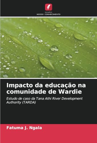 Impacto da educação na comunidade de Wardie: Estudo de caso da Tana Athi River Development Authority (TARDA) von Edições Nosso Conhecimento