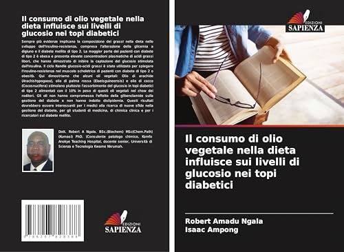Il consumo di olio vegetale nella dieta influisce sui livelli di glucosio nei topi diabetici von Edizioni Sapienza