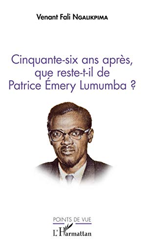 Cinquante-six ans après, que reste-t-il de Patrice Emery Lumumba ? von L'HARMATTAN