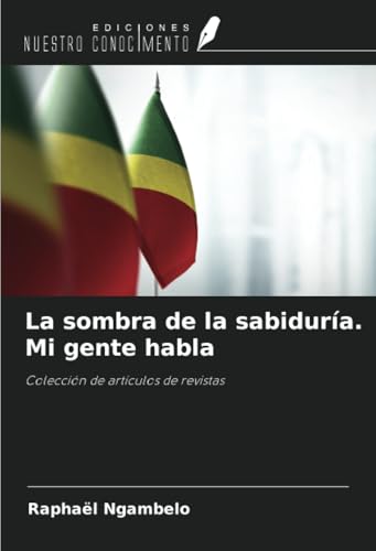 La sombra de la sabiduría. Mi gente habla: Colección de artículos de revistas von Ediciones Nuestro Conocimiento