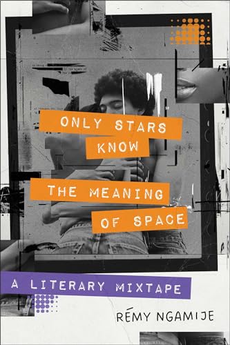 Only Stars Know the Meaning of Space: A Literary Mixtape von Unknown