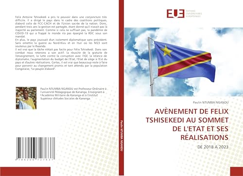 AVÈNEMENT DE FELIX TSHISEKEDI AU SOMMET DE L'ETAT ET SES RÉALISATIONS: DE 2018 A 2023 von Éditions universitaires européennes
