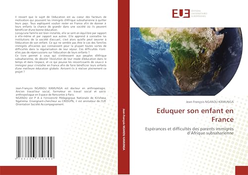 Eduquer son enfant en France: Espérances et difficultés des parents immigrés d’Afrique subsaharienne von Éditions universitaires européennes