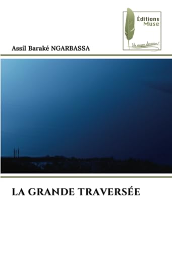 LA GRANDE TRAVERSÉE von Éditions Muse