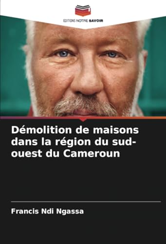 Démolition de maisons dans la région du sud-ouest du Cameroun von Editions Notre Savoir